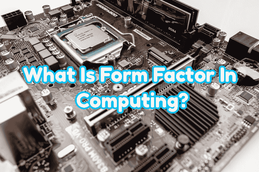 Form Factor